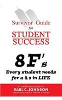 Survivor Guide for Student Success: 8 F's Every student needs for a 4.0 in LIFE(English)