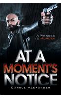 At a Moment's Notice
