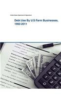 Debt Use By U.S Farm Businesses, 1992-2011