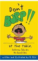 Don't Burp at the Table: Cautionary Tales for the Casual Eater