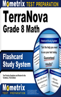 Terranova Grade 8 Mathematics Flashcard Study System: Terranova Test Practice Questions & Exam Review for the Terranova, Third Edition