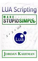 LUA Scripting Made Stupid Simple