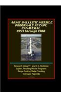 Army Ballistic Missile Programs at Cape Canaveral 1953 through 1988 - Research Using V-1 and V-2, Redstone, Jupiter, Pershing Missile Programs