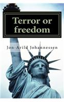 Terror or freedom