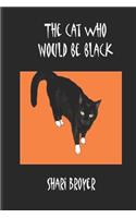 Cat Who Would Be Black