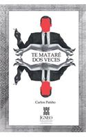Te Matarï¿½ DOS Veces