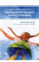 A Therapist's Guide to Mapping the Girl Heroine’s Journey in Sandplay