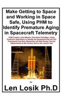Make Getting to Space and Working in Space Safe Using PHM to Identify Premature Aging in Spacecraft Telemetry