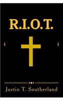 R.I.O.T.