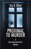 Proximal to Murder