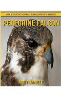 Peregrine Falcon! An Educational Children's Book about Peregrine Falcon with Fun Facts & Photos