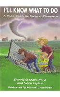I'll Know What to Do: A Kid's Guide to Natural Disasters