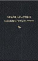 Musical Implications: Essays in Honor of Eugene Narmour