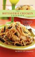 The Rotisserie Chicken Cookbook