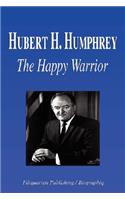 Hubert H. Humphrey - The Happy Warrior (Biography)