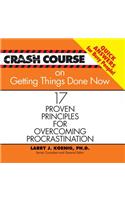Crash Course on Getting Things Done: 17 Proven Principles for Overcoming Procrastination(Crash Course (Libraries Unlimited))