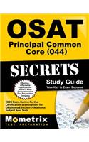 Osat Principal Common Core (044) Secrets Study Guide: Ceoe Exam Review for the Certification Examinations for Oklahoma Educators / Oklahoma Subject Area Tests