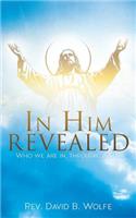 In Him Revealed