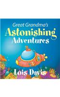 Great Grandma's Astonishing Adventures