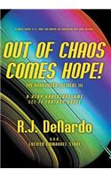 Out of Chaos Comes Hope!
