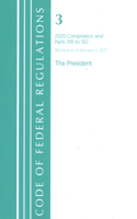 Code of Federal Regulations, Title 03 The President, Revised as of January 1, 2021: (Code of Federal Regulations, Title 03 The President)