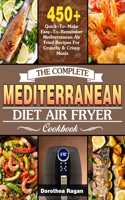 The Complete Mediterranean Diet Air Fryer Cookbook