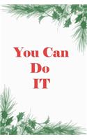You Can Do It: Lined Notebook / Journal Gift,120 Pages,6x9, Soft Cover, Matte finnish