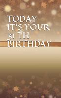 Today It's Your 31 Th Birthday