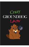 Crazy Groundhog Lady Funny Ground Hog Day 2020 notebook