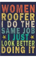 Women Roofer I Do The Same Job I Just Look Better Doing It