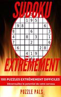 Sudoku: 100 Puzzles Extrêmement Difficiles