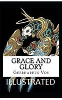 Grace and Glory Illustrated