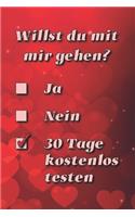 Willst du mit mir gehen? Ja - Nein- 30 Tage kostenlos testen