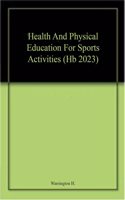 Health And Physical Education For Sports Activities (Hb 2023)