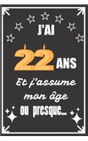 J'ai 22 ans et j'assume mon âge ou presque