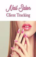 Nail salon client tracking: Nail salon Client Data Organizer Log Book with Client Record Books Customer Information Barbers Large Data Information Tracker Book Notebook Journal