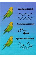 Wellensittich Teilchensittich Quantensittich: Linierte Blätter - Notizbuch / Tagebuch - 6 x 9 Zoll (ca DIN 5), 100 Seiten