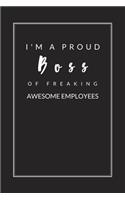I am a Proud Boss of Freaking Awesome Employees