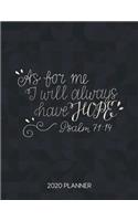 As For Me I Will Always Have Hope Psalm 71: 14 2020 Planner: Weekly Planner with Christian Bible Verses or Quotes Inside