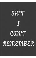 Shit I Can't Remember