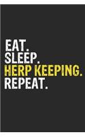 Eat Sleep Herp keeping Repeat Funny Cool Gift for Herp keeping Lovers Notebook A beautiful