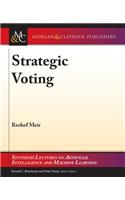 Strategic Voting: (Synthesis Lectures on Artificial Intelligence and Machine Learning)
