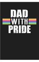 Dad With Pride: Funny Birthday Christmas Fathers Day Gift For Dad - Lined Paperback Journal Notebook Planner (6x9 - 120 Pages)