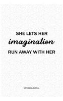 She Lets Her Imagination Run Away With Her: A 6x9 Inch Notebook Journal Diary With A Bold Text Font Slogan On A Matte Cover and 120 Blank Lined Pages Makes A Great Alternative To A Card