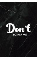 Don't Bother Me