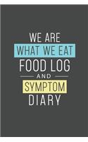 We Are What We Eat Food Log & Symptom Diary