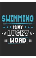 Swimming Is My Lucky Word: Funny Cool Swimmer Journal - Notebook - Workbook - Diary - Planner-6x9 -120 Quad Paper Pages - Cute Gift For Swim Instructor, Swim Coach, Swimming F