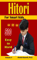 Hitori For Smart Kids: 4x4 - 5x5 - 6x6 Puzzles: : 500 Easy to Hard(4 Logic Puzzles for Kids)