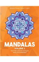 Mandalas Volume 1: Have A Relaxation By Coloring On Adults Stress Relief Book ( Large Size Unique Patterns Pages For Yoga And Meditation )