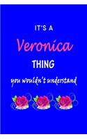 It's A Veronica Thing You Wouldn't Understand: Veronica First Name Personalized Journal 6x9 Notebook, Wide Ruled (Lined) blank pages Funny Cover for Girls and Women with Pink Name, Roses, on Blue